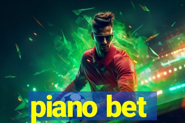 piano bet